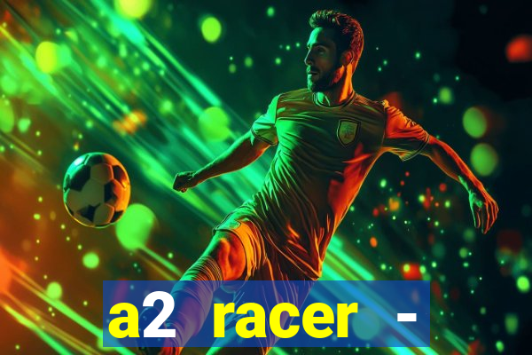 a2 racer - riscando o asfalto filme completo dublado download