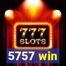 5757 win