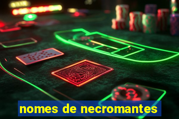 nomes de necromantes