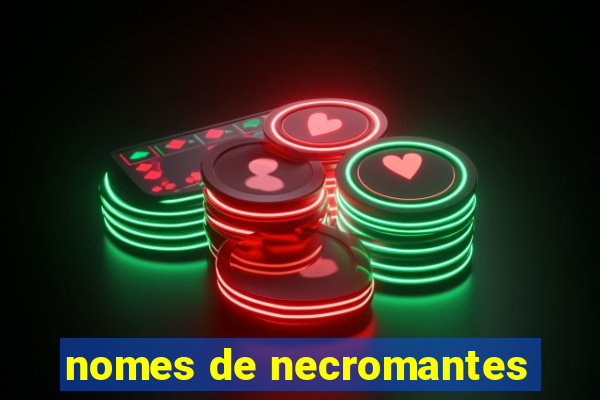 nomes de necromantes