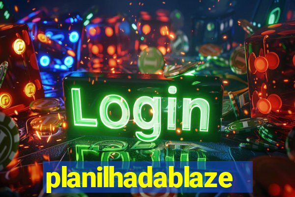 planilhadablaze