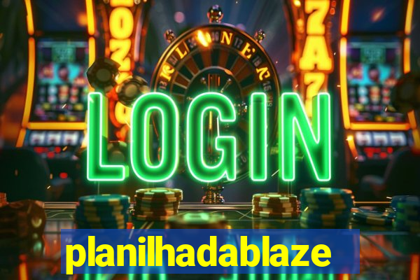 planilhadablaze