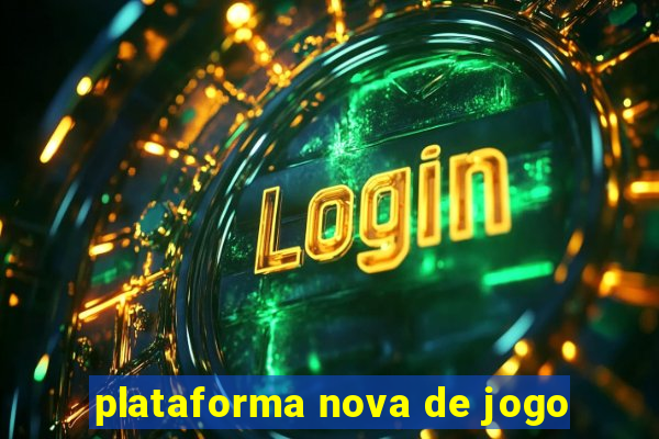 plataforma nova de jogo