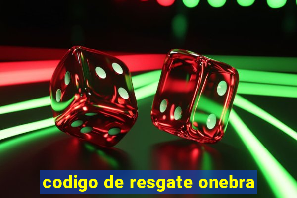 codigo de resgate onebra