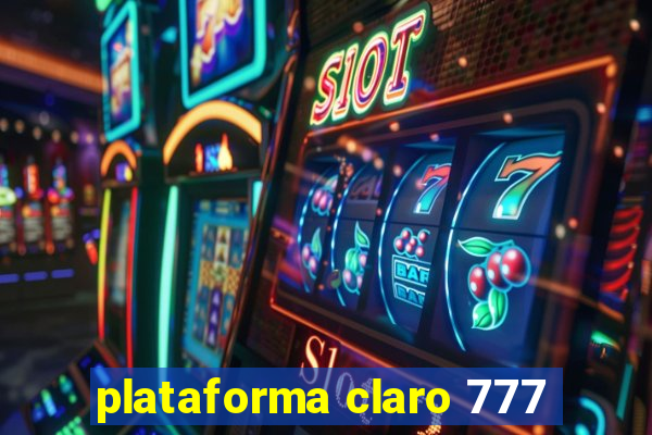 plataforma claro 777