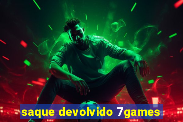 saque devolvido 7games