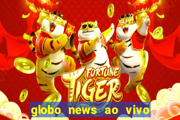 globo news ao vivo mega canais