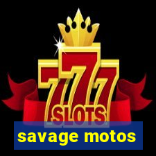 savage motos