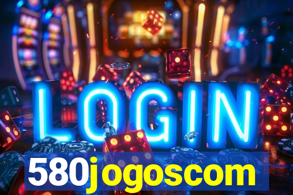 580jogoscom