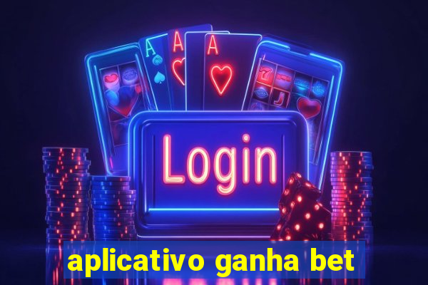 aplicativo ganha bet