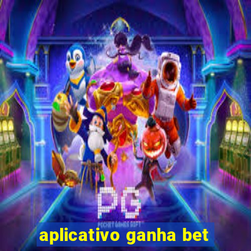 aplicativo ganha bet