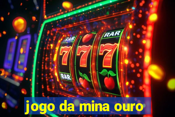 jogo da mina ouro