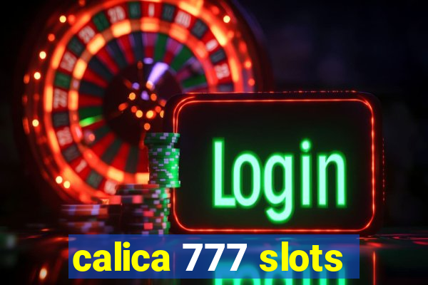 calica 777 slots