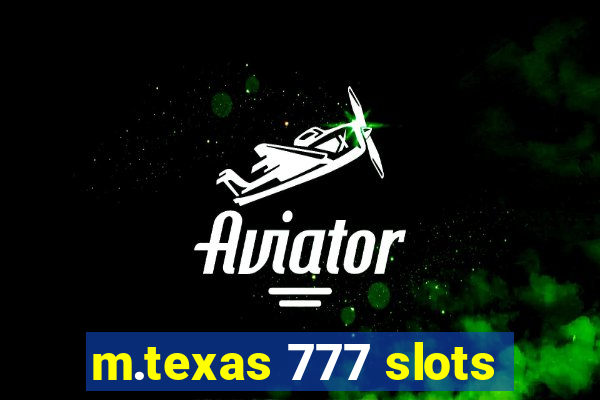 m.texas 777 slots