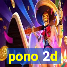 pono 2d