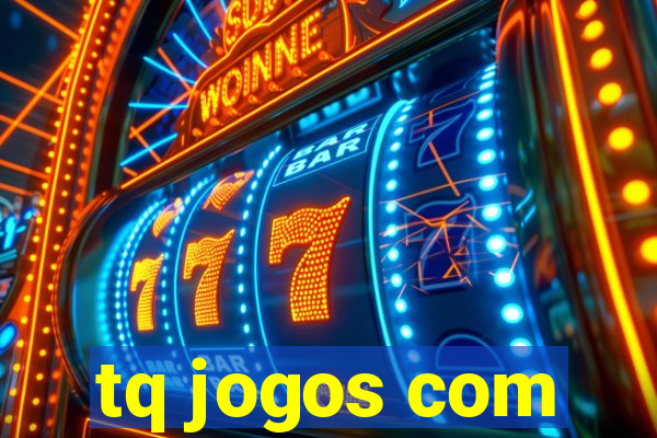 tq jogos com