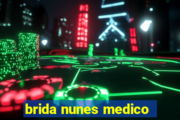 brida nunes medico