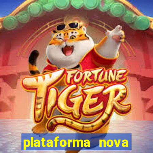 plataforma nova pagando fortune tiger baixar