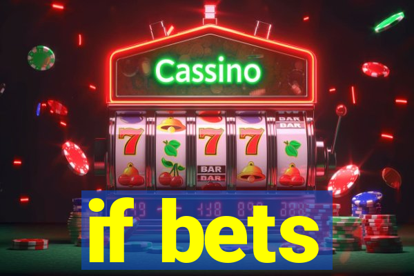 if bets