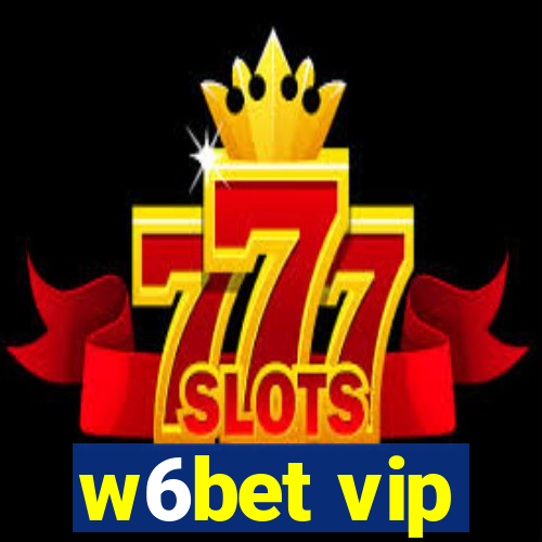 w6bet vip