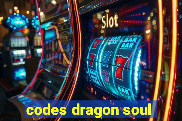 codes dragon soul