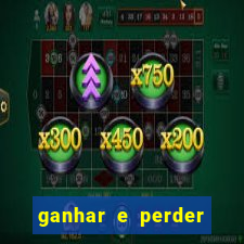 ganhar e perder faz parte do jogo frases