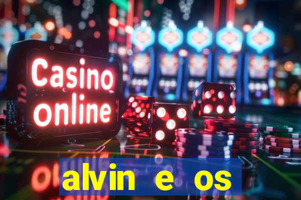 alvin e os esquilos rede canais