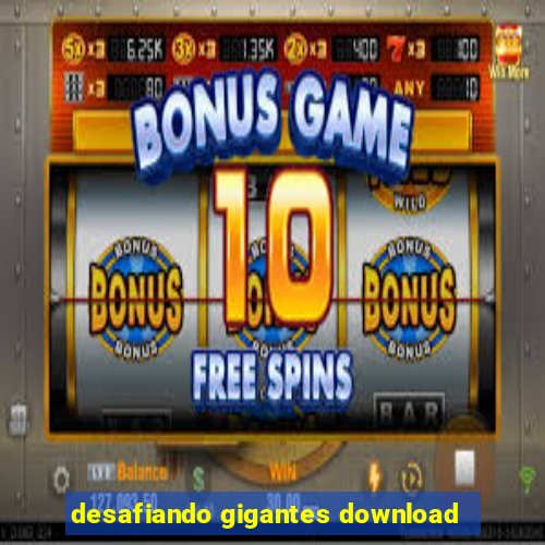 desafiando gigantes download