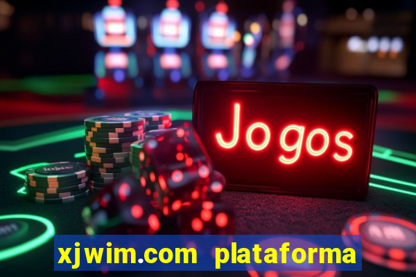 xjwim.com plataforma login entrar