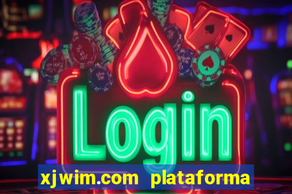 xjwim.com plataforma login entrar