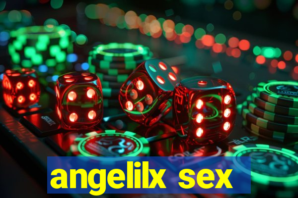 angelilx sex