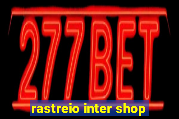 rastreio inter shop