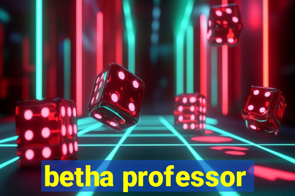 betha professor