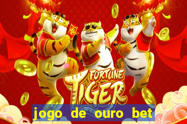 jogo de ouro bet codigo promocional