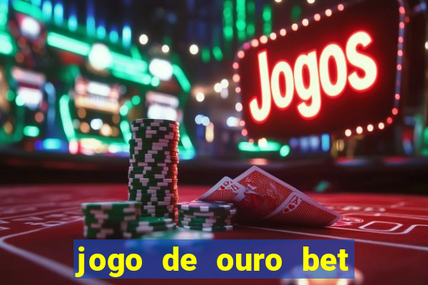 jogo de ouro bet codigo promocional