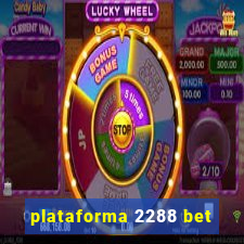 plataforma 2288 bet