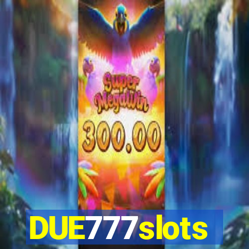 DUE777slots