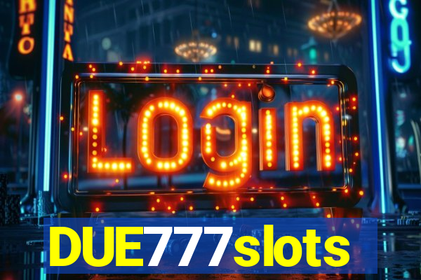 DUE777slots