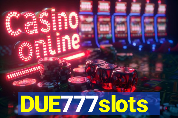 DUE777slots