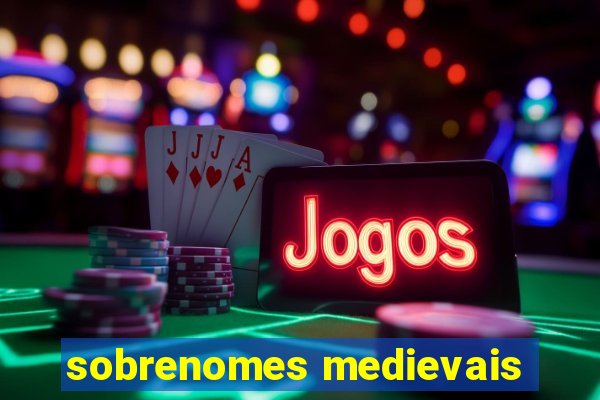 sobrenomes medievais