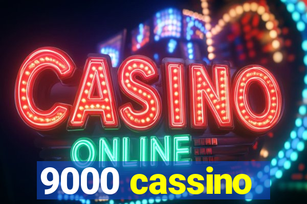 9000 cassino