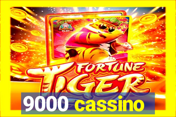 9000 cassino