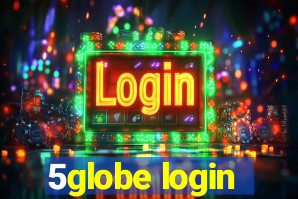 5globe login