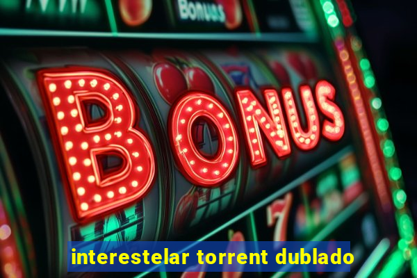 interestelar torrent dublado