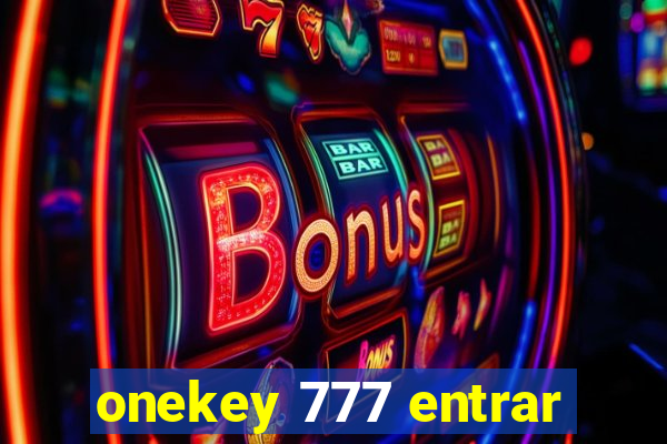 onekey 777 entrar