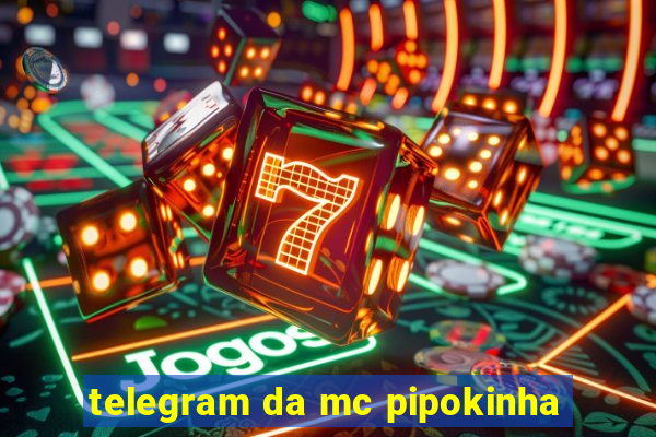 telegram da mc pipokinha