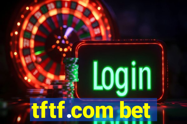 tftf.com bet