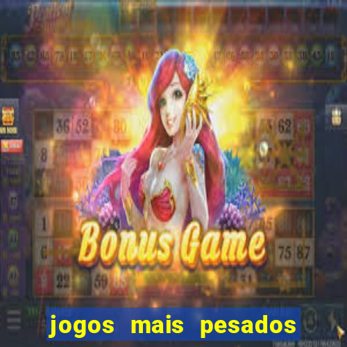 jogos mais pesados android 2024