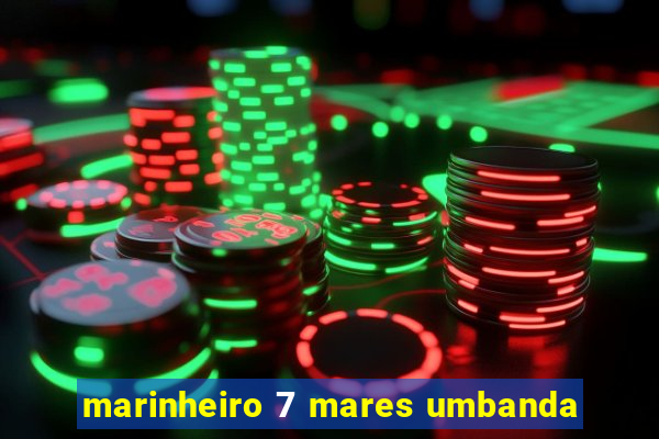 marinheiro 7 mares umbanda