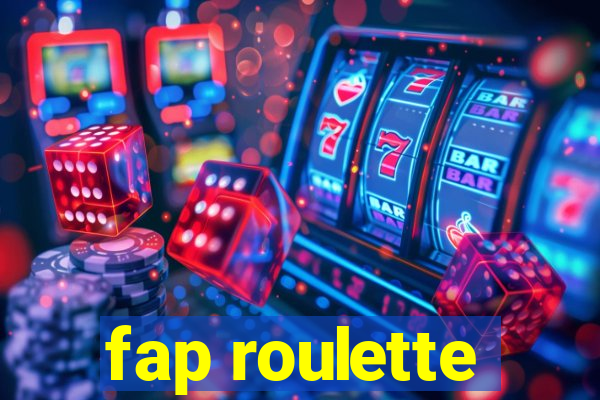 fap roulette